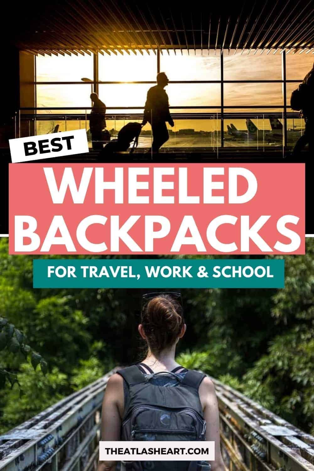 Best Travel Backpack With Wheels 2020 for Every Trip - The Whole World Or  Nothing