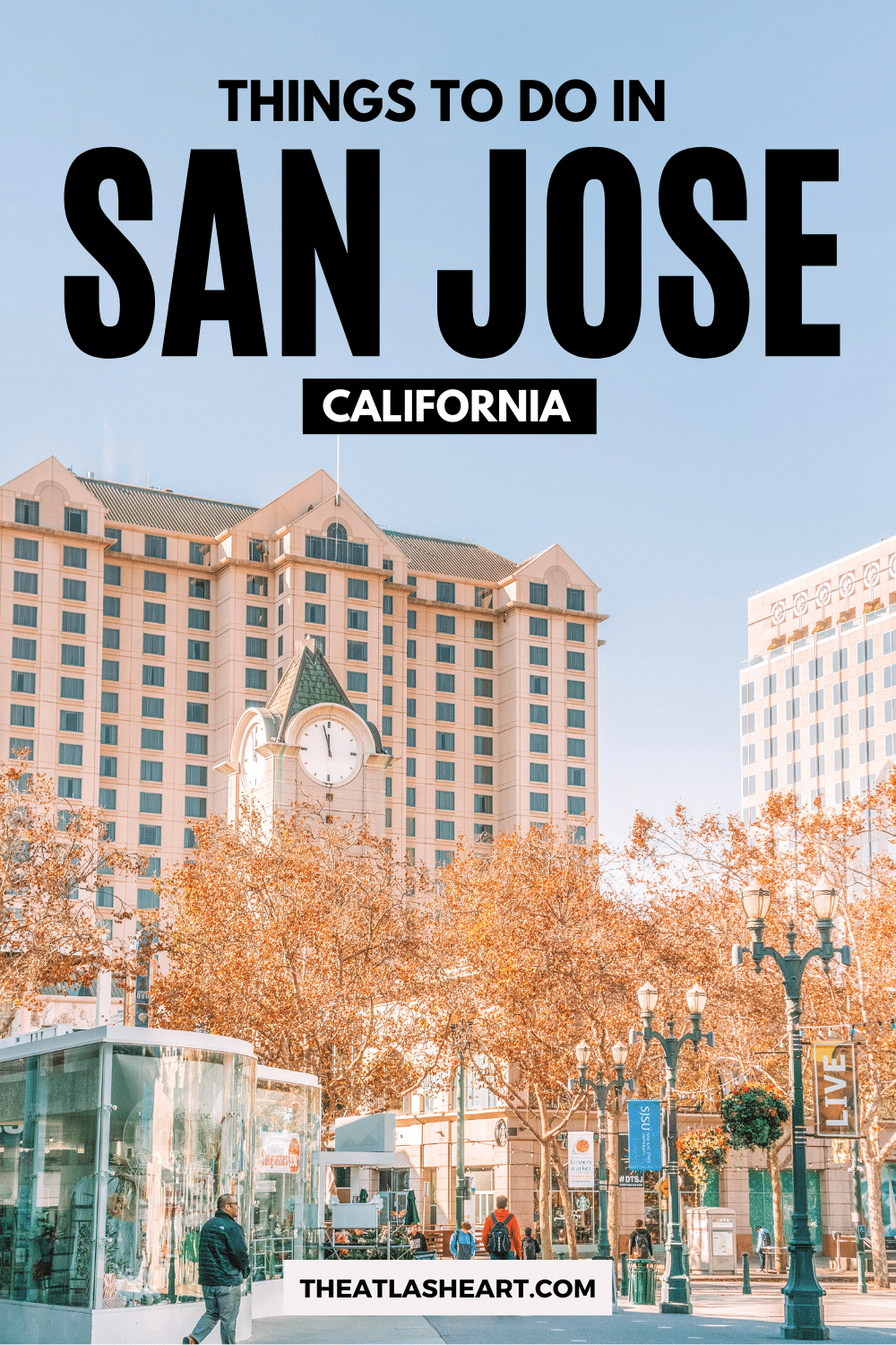 55 Things to do in San Jose, California (From a Bay Area Local)