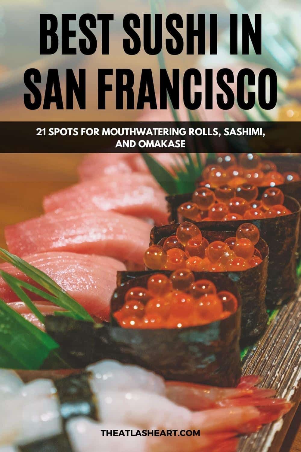 Best Sushi in San Francisco: 21 Spots for Mouthwatering Rolls, Sashimi, and Omakase
