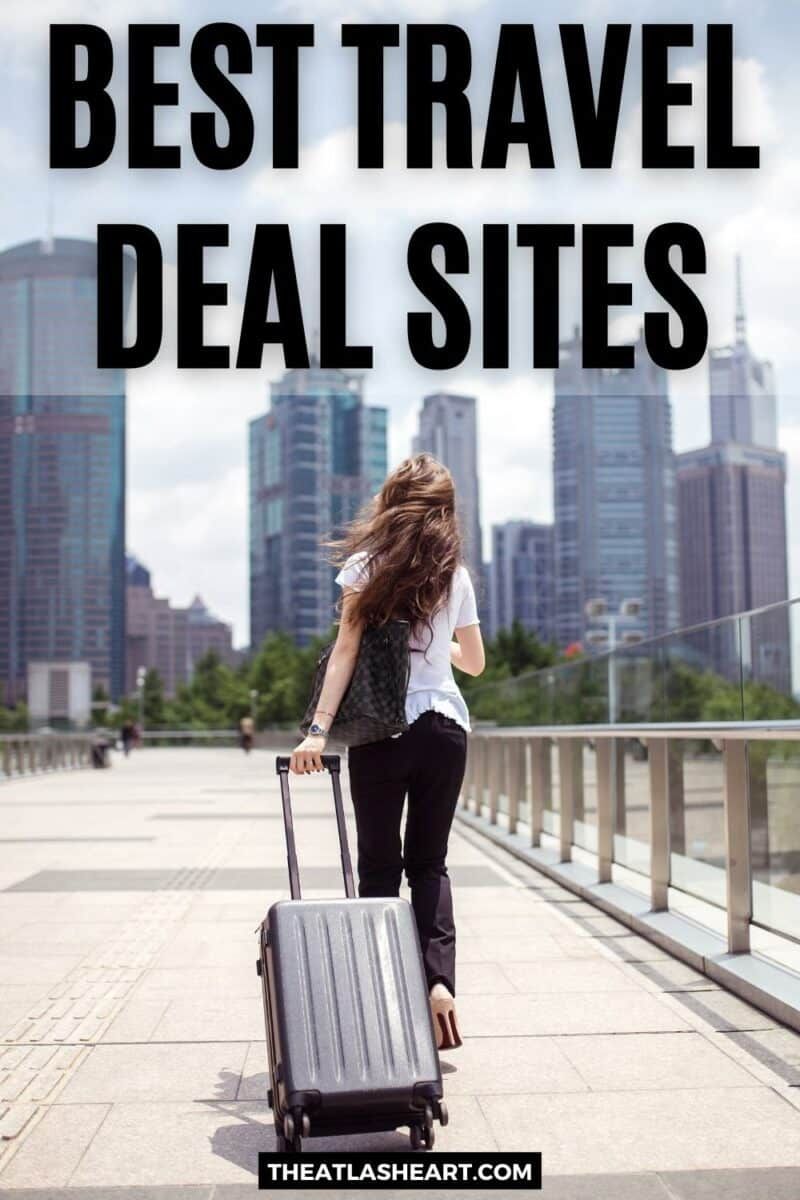 A dark-haired woman wearing a white shirt and black pants walking away over a bridge towards high-rise building, pulling a rolling suitcase, with the text overlay, "Best Travel Deal Sites."