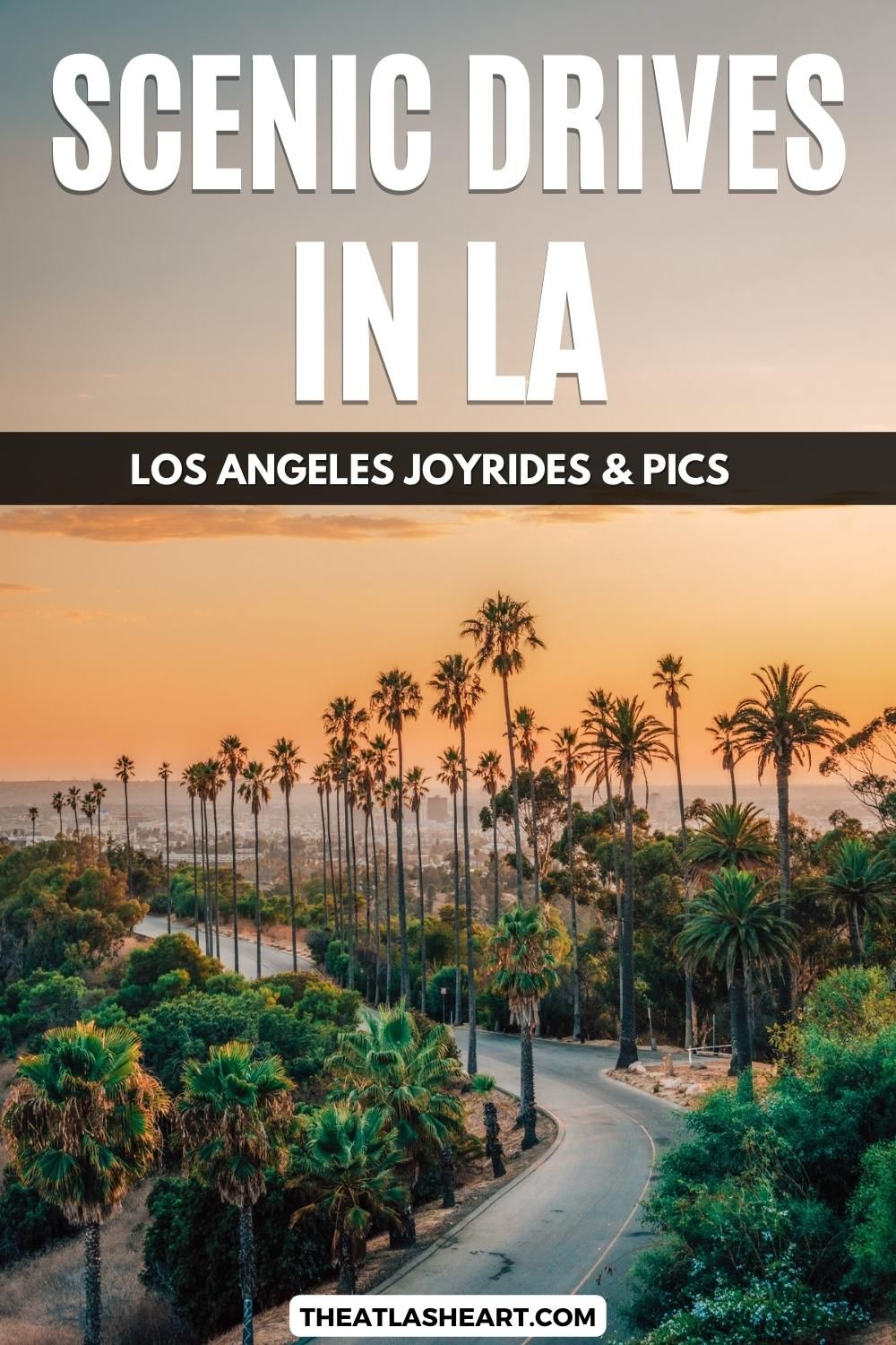 Scenic Drives in LA Pin
Pinterest pin a palm tree-lined street with an orange sunset and the text overlay, "Scenic Drives in LA: Los Angeles Joyrides & Pics."